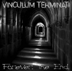 Vinculum Terminatii : Forever. The End.